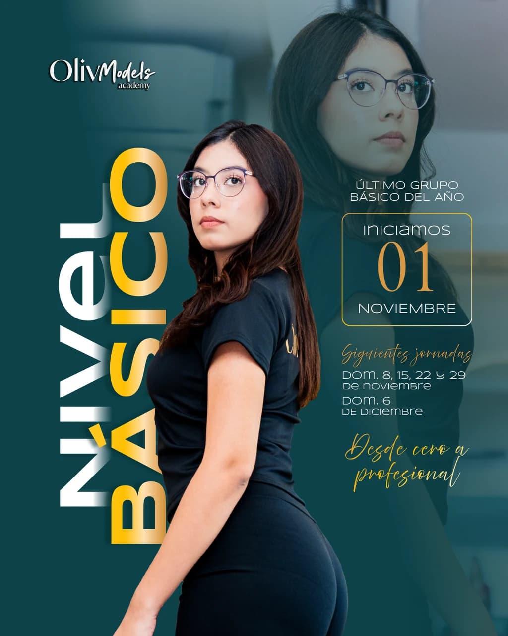 Afiche del Nivel Básico de Oliv Models Academy: último grupo básico del año, iniciamos el 1 de noviembre, siguientes jornadas domingos 8, 15, 22 y 29 de noviembre y 6 de diciembre